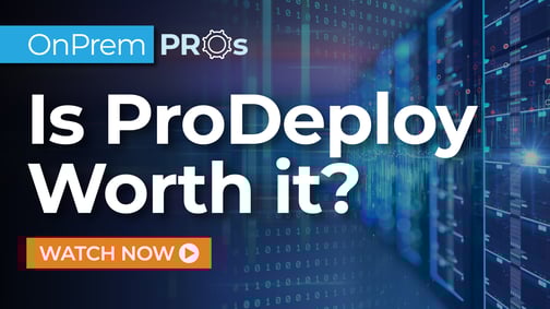 On Prem Pros Is Dell ProDeploy Worth It